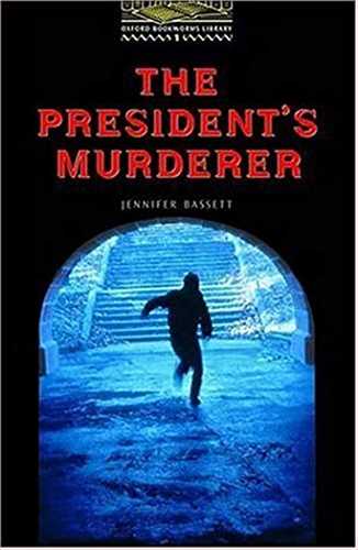 (د پرزیدنتز مردرر) (قاتل رئیس جمهور) The presidents murderer + cd (سطح 1، با سی دی) (آکسفورد جنگل)