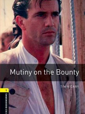 (میوتنی آن د باونتی) (شورش در بانتی) Mutiny on the Bounty+ cd (سطح 1، با سی دی) (جنگل،آکسفورد)