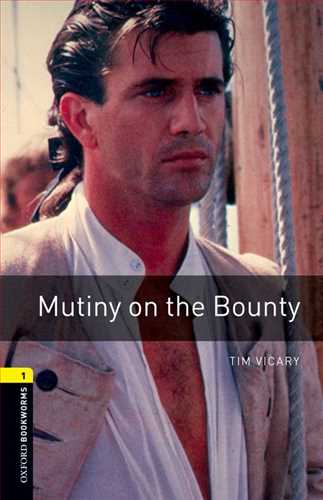 (میوتنی آن د باونتی) (شورش در بانتی) Mutiny on the Bounty+ cd (سطح 1، با سی دی) (جنگل،آکسفورد)