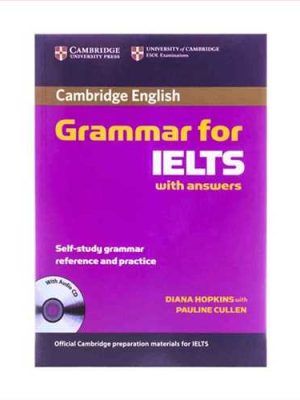 (گرامر فور آیلتس) CAMBRIDGE GRAMMAR FOR IELTS + cd (با سی دی) (جنگل،کمبریج)