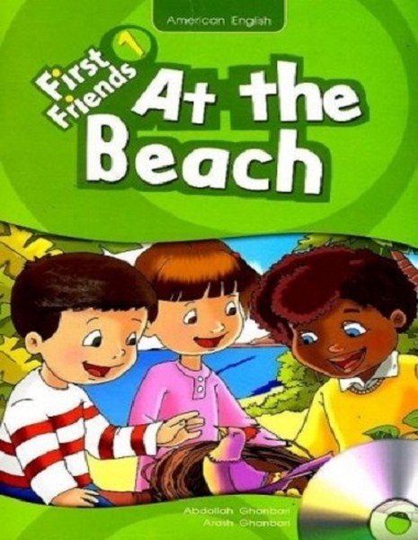 (ات د بیچ،فرست فرندز 1 با سی دی) AT THE BEACH FIRST FRIENDS 1 +CD آکسفورد